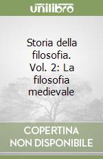 Storia della filosofia. Vol. 2: La filosofia medievale libro