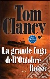 La grande fuga dell'ottobre rosso libro di Clancy Tom