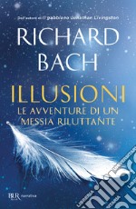 Illusioni. Le avventure di un Messia riluttante libro