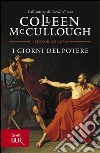 I giorni del potere libro di McCullough Colleen