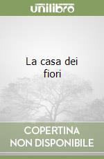 La casa dei fiori libro