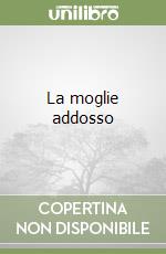 La moglie addosso