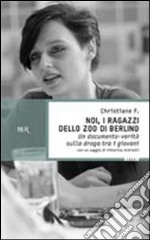 Noi; i ragazzi dello zoo di Berlino libro