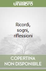 Ricordi, sogni, riflessioni libro