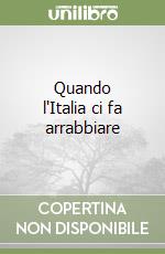 Quando l'Italia ci fa arrabbiare libro