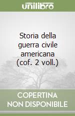 Storia della guerra civile americana (cof. 2 voll.) libro