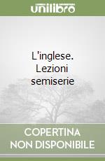 L'inglese. Lezioni semiserie libro