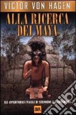 Alla ricerca dei maya libro