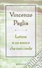 Lettera a un amico che non crede libro