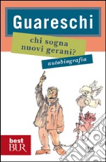 Chi sogna nuovi gerani? Autobiografia libro