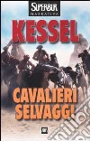 Cavalieri selvaggi libro