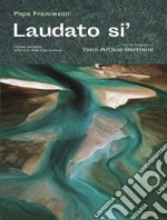 Laudato si'. Lettera enciclica sulla cura della casa comune libro