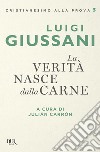 La verità nasce dalla carne libro di Giussani Luigi Carrón J. (cur.)