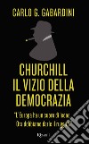 Churchill. Il vizio della democrazia libro