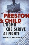 L'uomo che scrive ai morti. Un nuovo caso per l'agente Pendergast libro