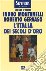 Storia d'Italia. Vol. 3: L' Italia dei secoli d'oro. Il Medio Evo dal 1250 al 1492 libro