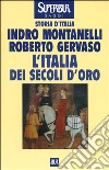 Storia d'Italia. Vol. 3: L' Italia dei secoli d'oro. Il Medio Evo dal 1250 al 1492 libro