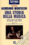 Una Storia della musica. Artisti e pubblico in Occidente dal Medioevo ai giorni nostri. Vol. 1: Dal canto cristiano alla fine del XIX secolo. libro