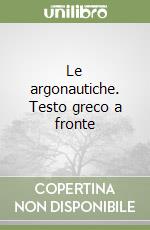 Le argonautiche. Testo greco a fronte libro