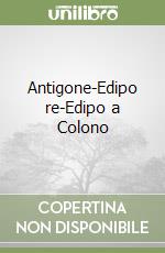 Antigone-Edipo re-Edipo a Colono libro