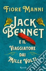 Jack Bennet e il viaggiatore dai mille volti libro