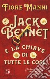 Jack Bennet e la chiave di tutte le cose libro