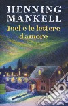 Joel e le lettere d'amore libro di Mankell Henning