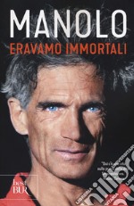 Eravamo immortali libro