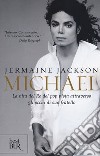 Michael. La vita del re del pop vista attraverso gli occhi di suo fratello libro