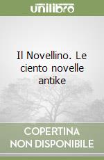 Il Novellino. Le ciento novelle antike libro