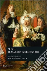 Il malato immaginario. Testo francese a fronte libro