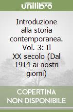 Introduzione alla storia contemporanea. Vol. 3: Il XX secolo (Dal 1914 ai nostri giorni) libro