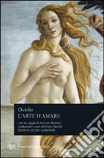 L'arte di amare. Testo latino a fronte libro