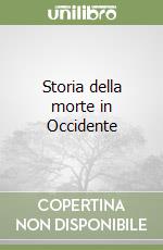 Storia della morte in Occidente libro