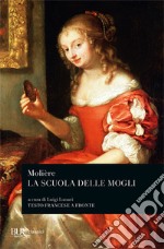 La scuola delle mogli. Testo francese a fronte libro