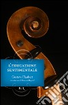 L'educazione sentimentale libro di Flaubert Gustave