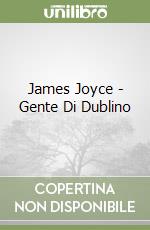 James Joyce - Gente Di Dublino libro