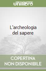 L'archeologia del sapere