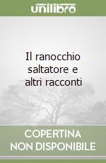 Il ranocchio saltatore e altri racconti libro