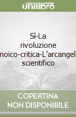 Sì-La rivoluzione paranoico-critica-L'arcangelismo scientifico libro