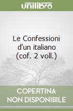 Le Confessioni d'un italiano (cof. 2 voll.) libro