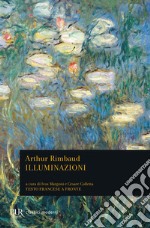 Illuminazioni. Testo francese a fronte libro