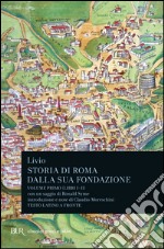 Storia di Roma dalla sua fondazione. Testo latino a fronte. Vol. 1: Libri 1-2 libro