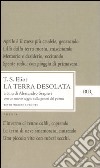 La terra desolata. Testo inglese a fronte libro