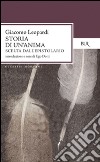 Storia di un'anima. Scelta dall'Epistolario libro di Leopardi Giacomo Dotti U. (cur.)