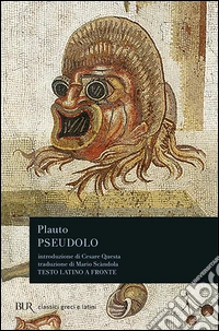 Pseudolo. Testo latino a fronte
