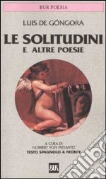 Le solitudini e altre poesie. Testo spagnolo a fronte libro