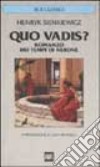 Quo vadis? Romanzo dei tempi di Nerone libro