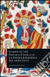 Iacopone da Todi e la poesia religiosa del Duecento libro