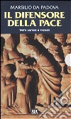 Il difensore della pace. Testo latino a fronte libro di Marsilio da Padova